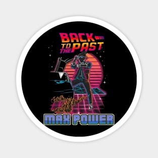 Back To The Past MaxPower Edition Magnet